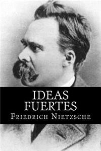 Ideas Fuertes (Spanish Edition)