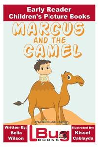 Marcus and the Camel - Early Reader - Children's Picture Books