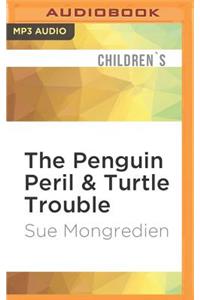 The Penguin Peril & Turtle Trouble