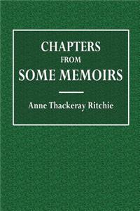 Chapters from Some Memoirs
