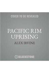 Pacific Rim Uprising Lib/E