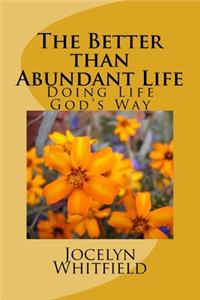 Better than Abundant Life