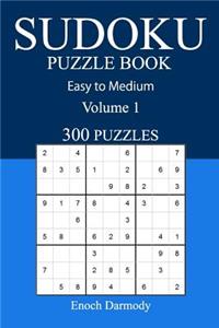 Easy to Medium 300 Sudoku Puzzle Book: Volume 1