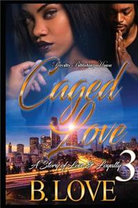 Caged Love 3