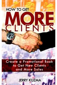 How to Get More Clients!