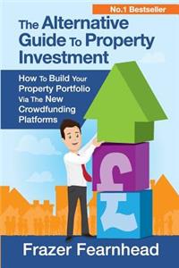 Alternative Guide To Property Investment