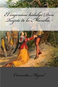 El ingenioso hidalgo Don Quijote de la Mancha