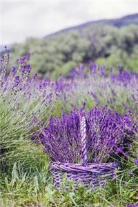 A Fragrant Bunch of Lavender in a Purple Basket in the Flower Garden Journal: 150 Page Lined Notebook/Diary