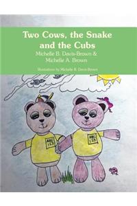 Two Cows, the Snake and the Cubs