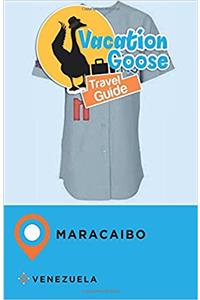 Vacation Goose Travel Guide Maracaibo Venezuela