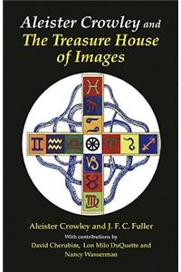 Aleister Crowley & the Treasure House of Images (Revised, Expanded)
