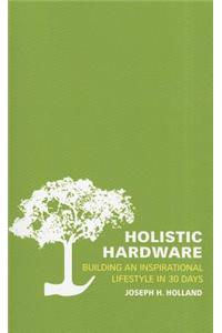 Holistic Hardware