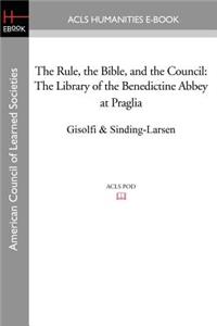 The Rule, the Bible, and the Council