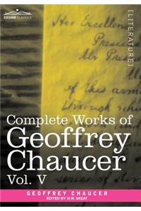 Complete Works of Geoffrey Chaucer, Vol.V