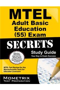 MTEL Adult Basic Education (55) Exam Secrets: MTEL Test Review for the Massachusetts Tests for Educator Licensure