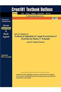 Outlines & Highlights for Legal Environment of Business by Nancy K. Kubasek