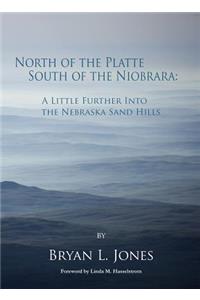 North of the Platte, South of the Niobrara: A Little Further Into the Nebraska Sand Hills