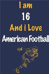 I am 16 And i Love American Football