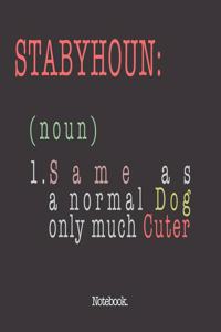 Stabyhoun (noun) 1. Same As A Normal Dog Only Much Cuter