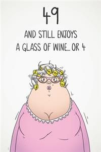 49 And Still Enjoys A Glass Of Wine... Or 4