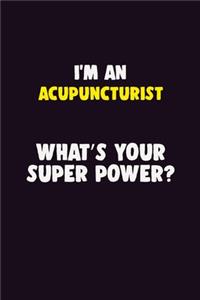 I'M An Acupuncturist, What's Your Super Power?