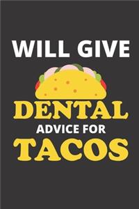 will give dental advice for tacos