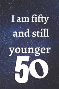 i am fifty and still younger