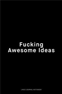 Awesome fucking ideas