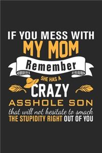 if you mess with my mom remeber she has a crazy ashole son that will not hesitate to