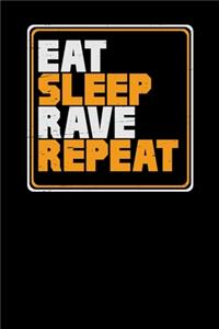 Eat sleep rave repeat