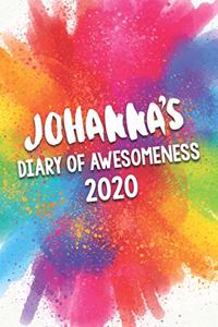 Johanna's Diary of Awesomeness 2020: Unique Personalised Full Year Dated Diary Gift For A Girl Called Johanna - 185 Pages - 2 Days Per Page - Perfect for Girls & Women - A Great Journal