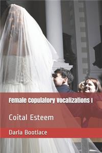 Female Copulatory Vocalizations I