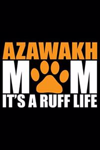Azawakh Mom It's A Ruff Life