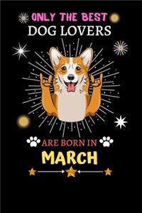 Only The Best Dog Lovers Are Born In March