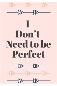I Don't Need to Be Perfect