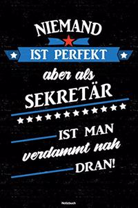 Niemand ist perfekt aber als Sekretär ist man verdammt nah dran! Notizbuch