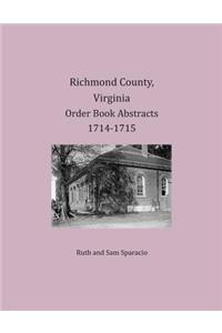 Richmond County, Virginia Order Book Abstracts 1714-1715
