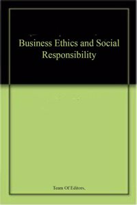 Business Ethics and Social Responsibility