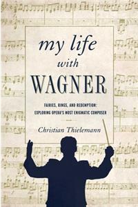 My Life with Wagner