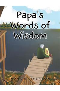Papa's Words of Wisdom