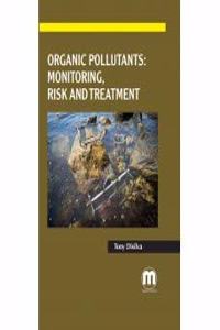 Organic Pollutants - Monitoring, Risk and Treatment