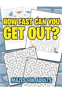 How Fast Can You Get Out?