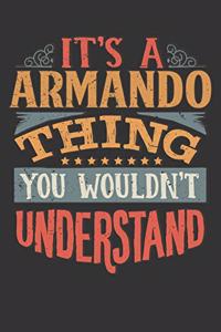 Its A Armando Thing You Wouldnt Understand
