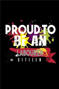 Proud to be an labourer citizen