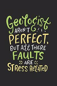Geologists Aren't Perfect But All Their Faults Are Stress Related