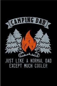 Camping Dad Just Like A Normal Dad Except Much Cooler