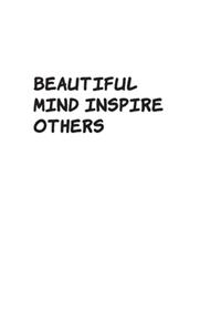 Beautiful Minds Inspire Others