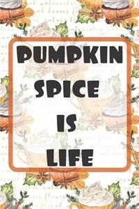 Pumpkin Spice is Life