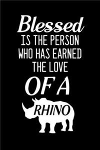 Blessed is the person who has earned the love of a Rhino