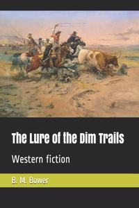 The Lure of the Dim Trails